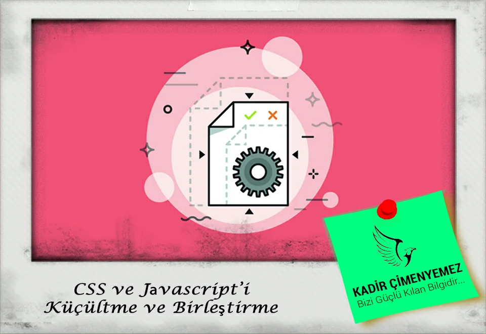 CSS ve Jаvascript’i Küçültme ve Birleştirme